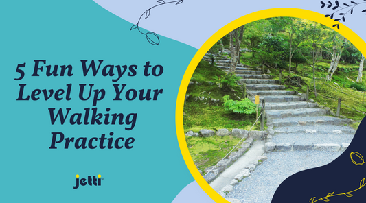 5 Fun Ways to Level Up Your Walking Practice