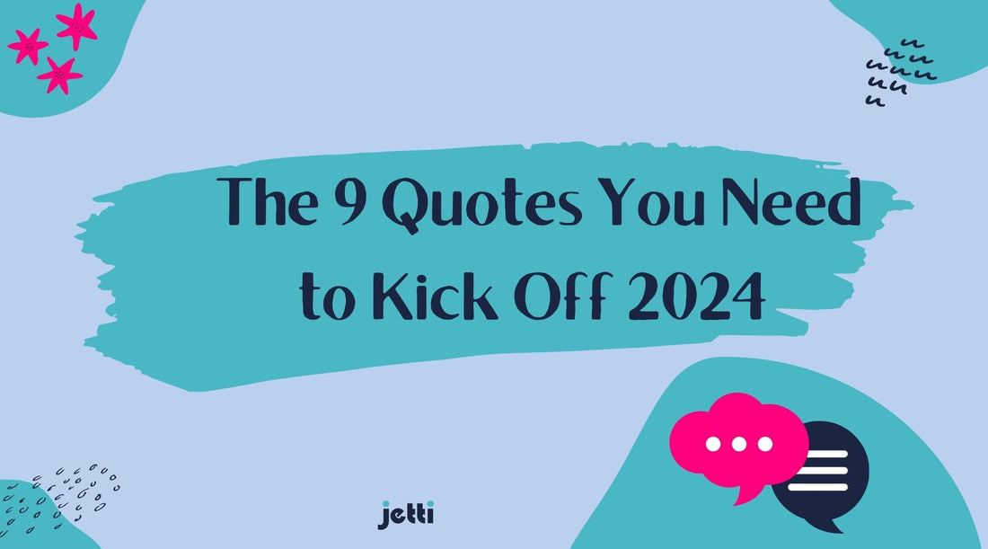 The 9 Quotes You Need to Kick Off 2024
