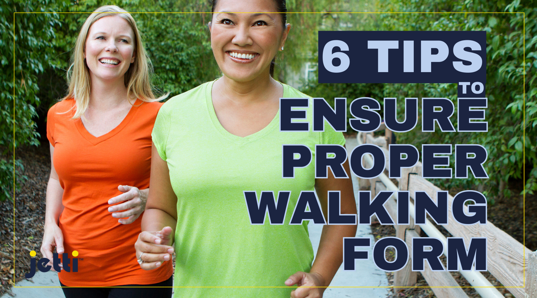 6 Tips to Ensure Proper Walking Form – Jetti