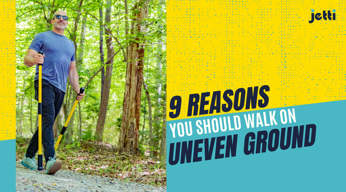 9 Reasons You Should Walk on Uneven Ground