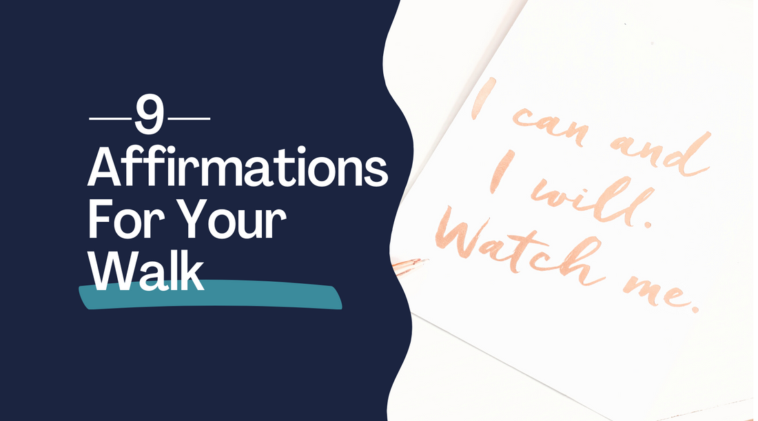 9 Affirmations for Your Walk