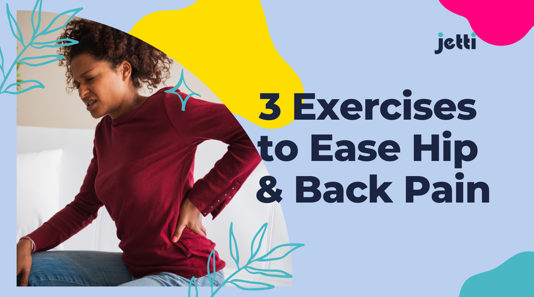 3 Exercises to Ease Hip & Back Pain